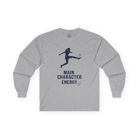 Main Character Energy - Soccer Long Sleeve
