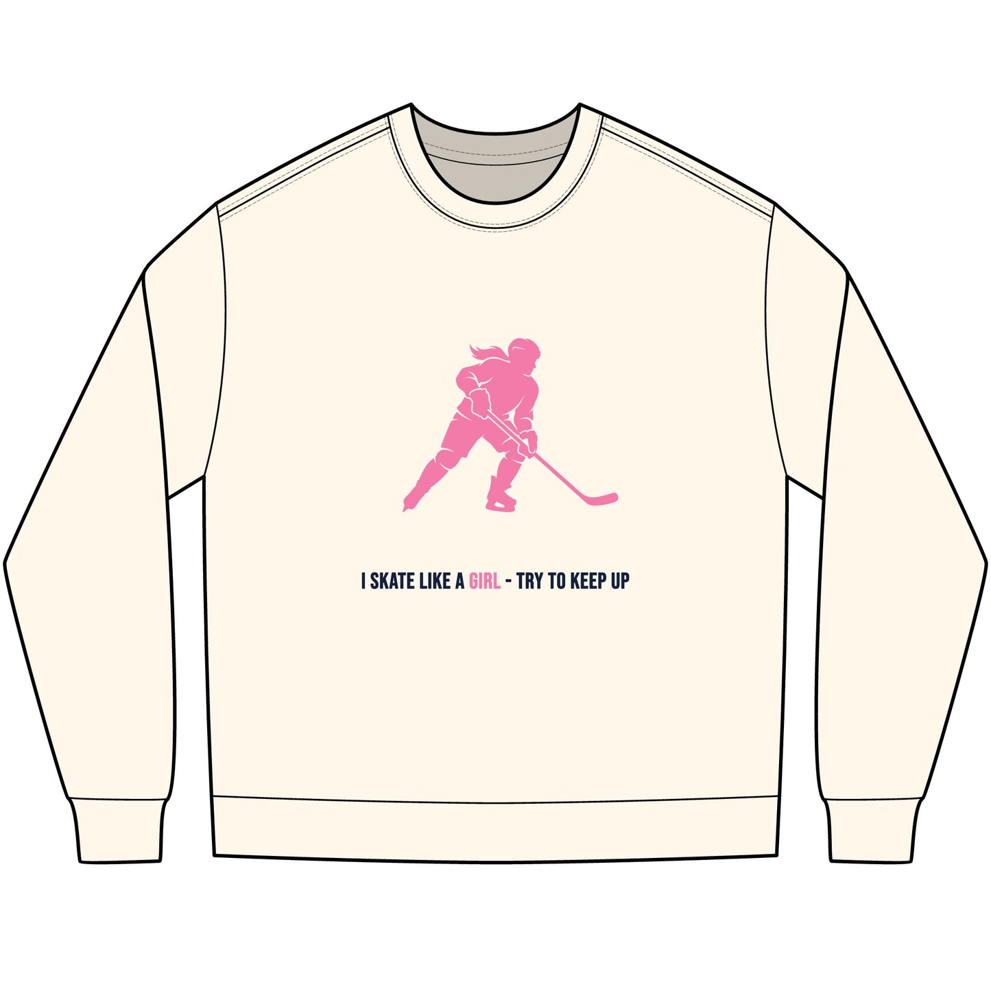 I skate like a girl - Hockey long sleeve