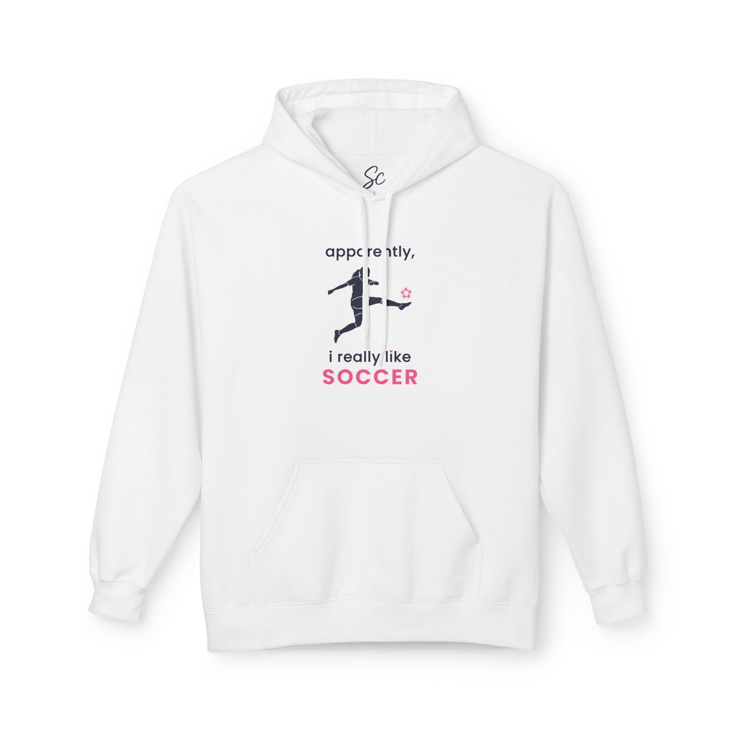 apparently, i really like soccer - Soccer Hoodie