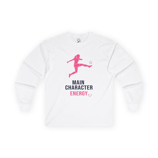 Main Character Energy - Soccer Long Sleeve