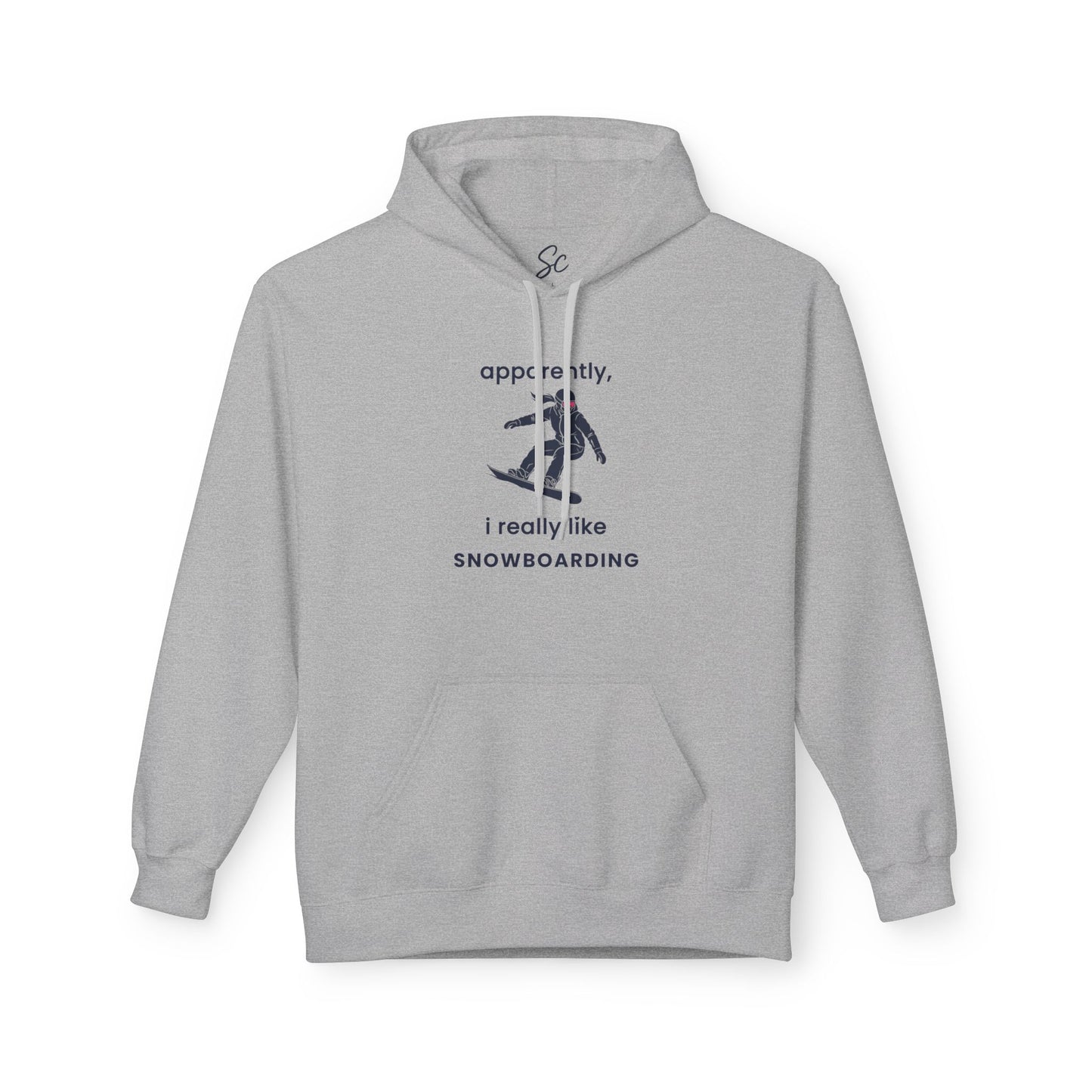 apparently, i really like snowboarding - Snowboard Hoodie
