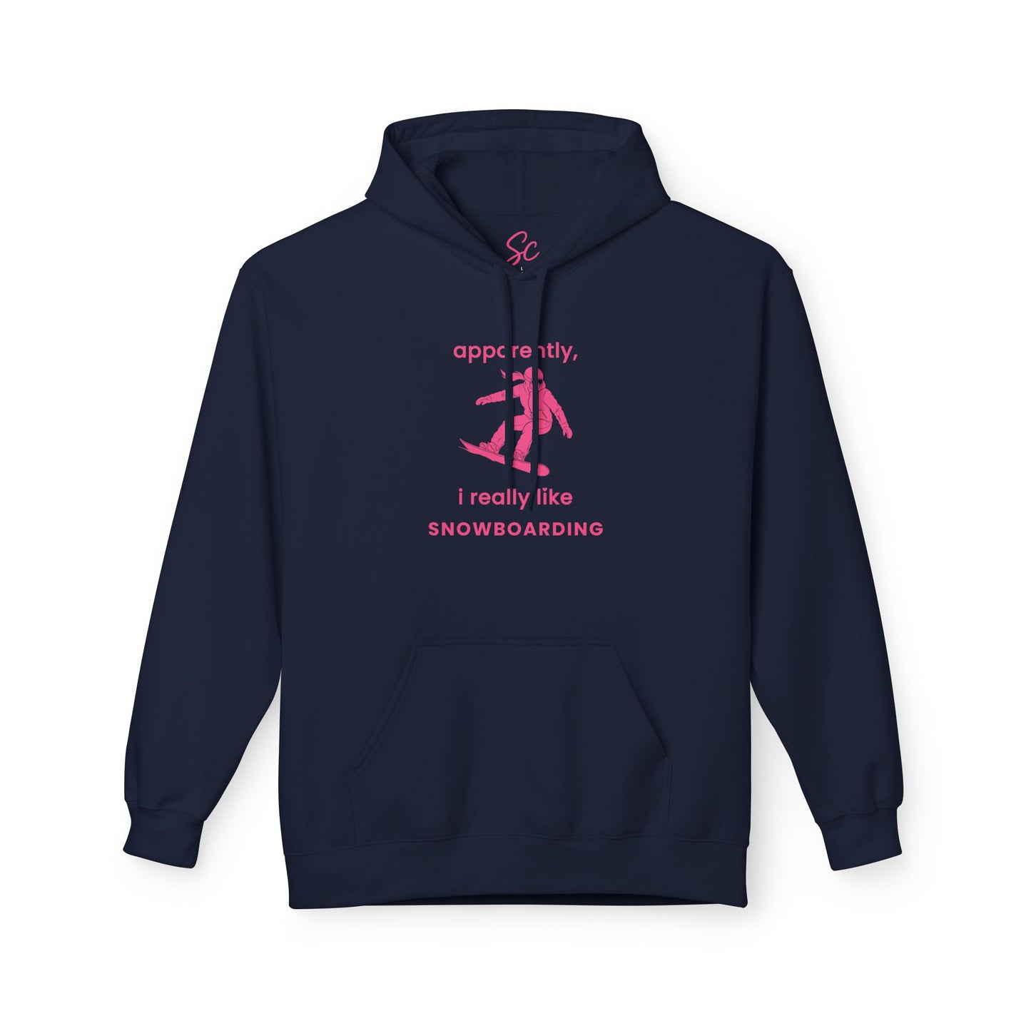 apparently, i really like snowboarding - Snowboard Hoodie