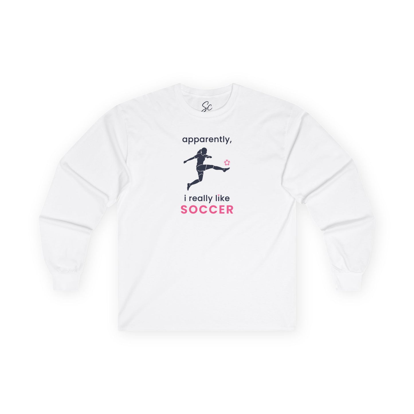 apparently, i really like soccer - Soccer Long Sleeve