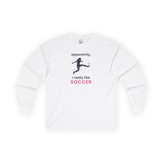 apparently, i really like soccer - Soccer Long Sleeve