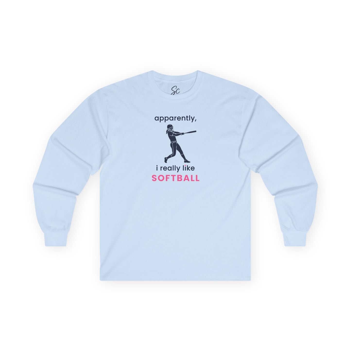 apparently, i really like softball - Softball Long Sleeve