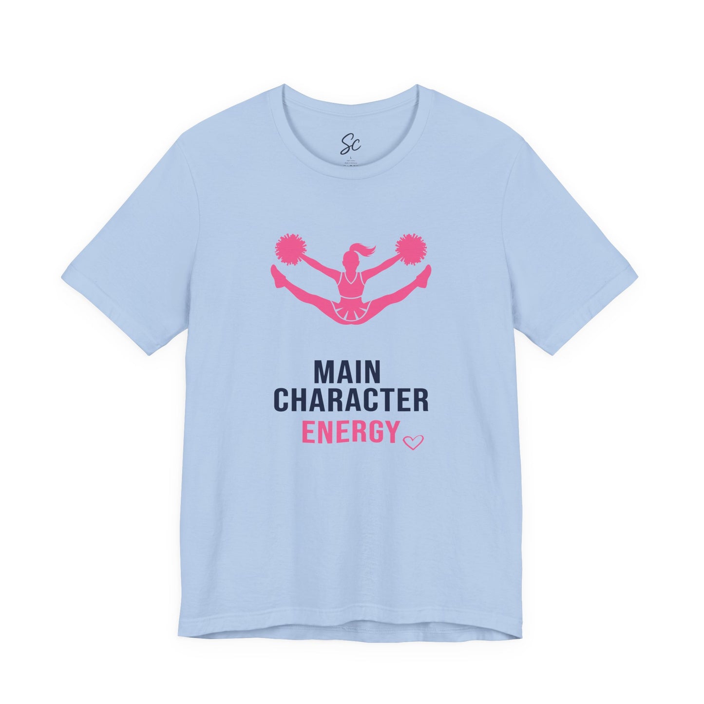 Main Character Energy - Cheer T