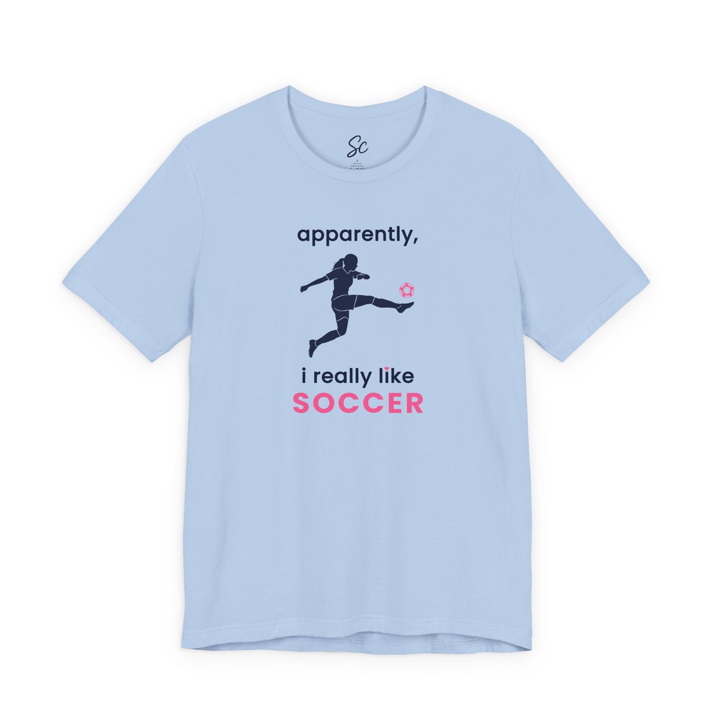 apparently, i really like soccer - soccer T
