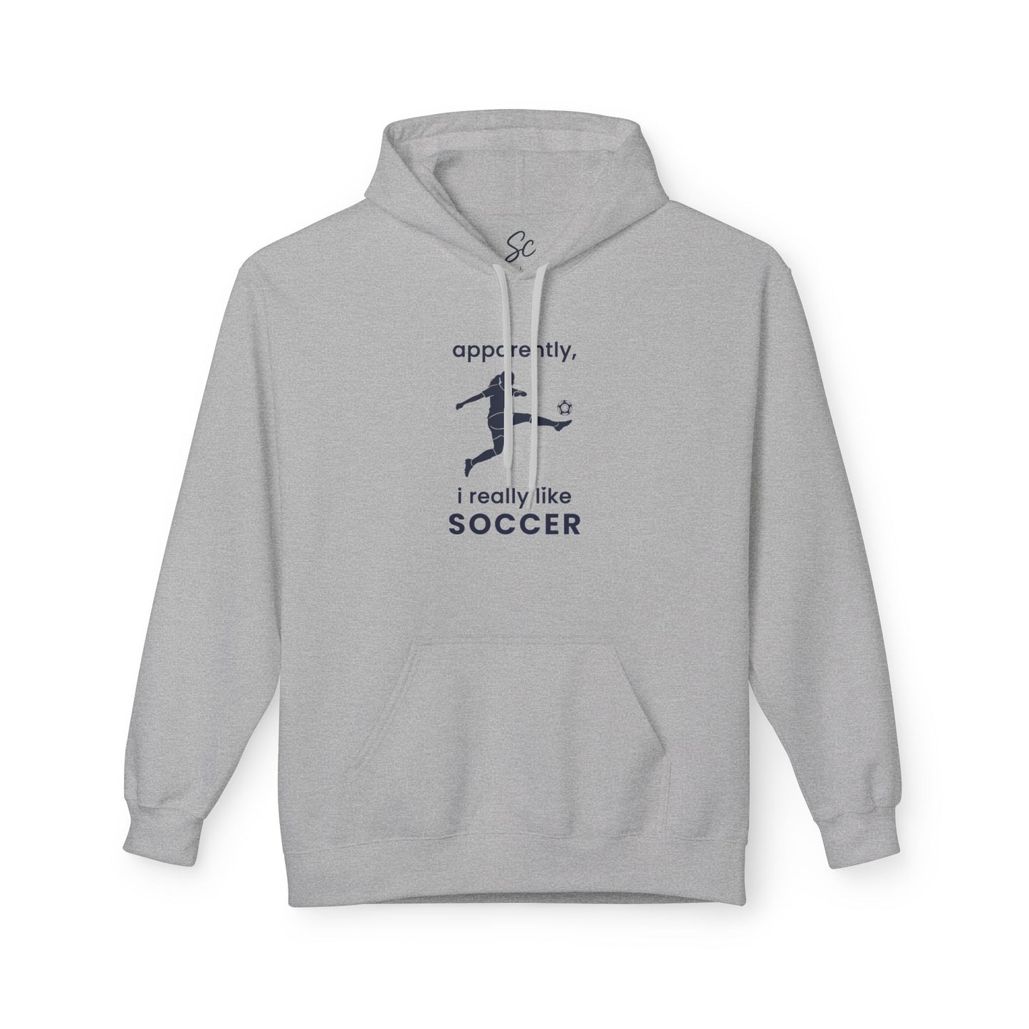 apparently, i really like soccer - Soccer Hoodie