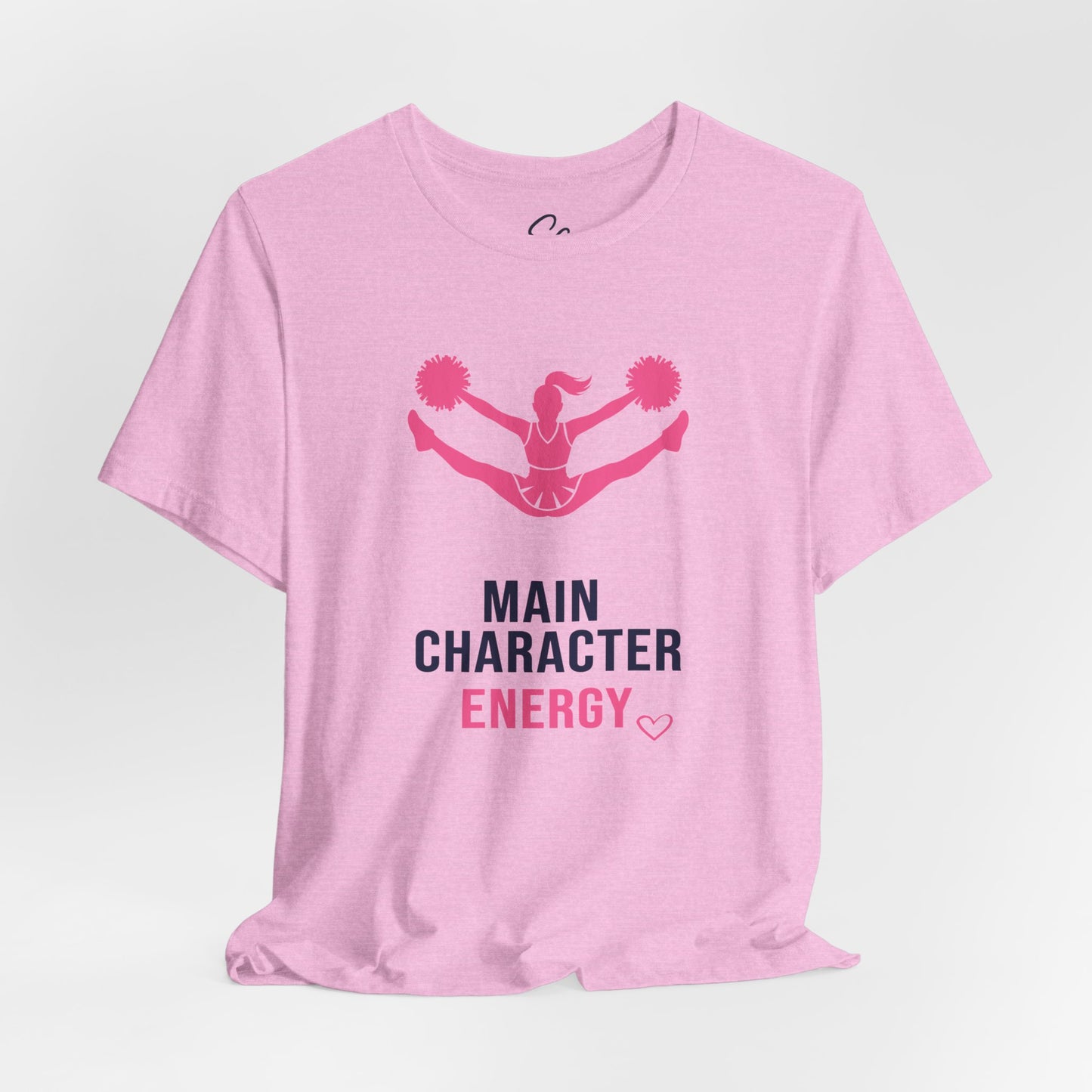 Main Character Energy - Cheer T
