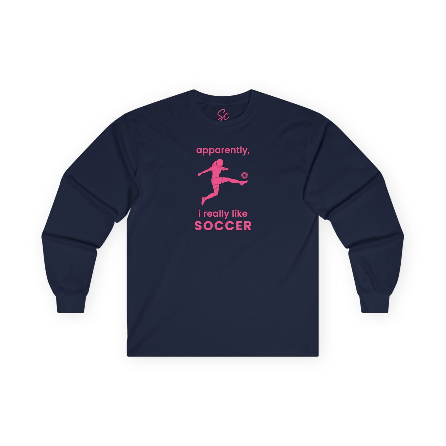apparently, i really like soccer - Soccer Long Sleeve