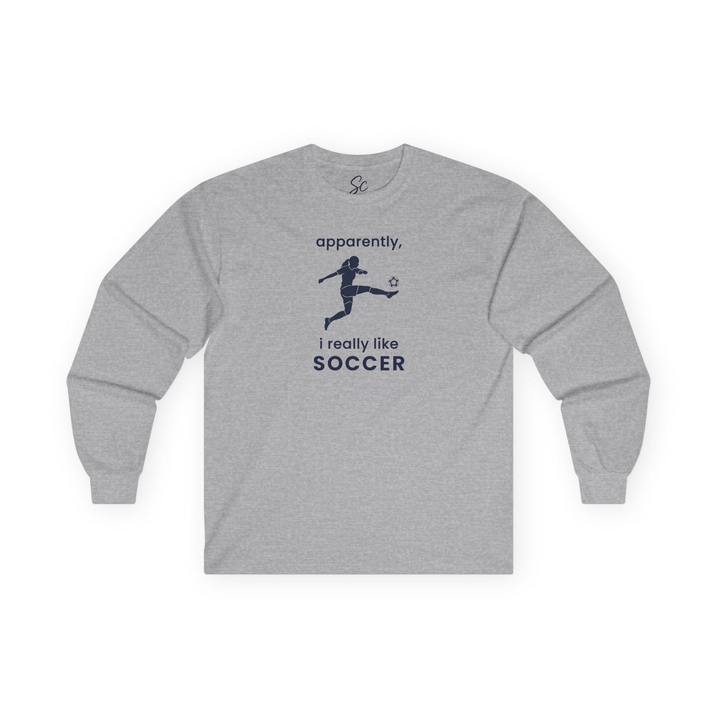 apparently, i really like soccer - Soccer Long Sleeve