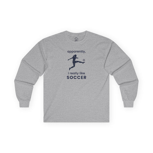 apparently, i really like soccer - Soccer Long Sleeve