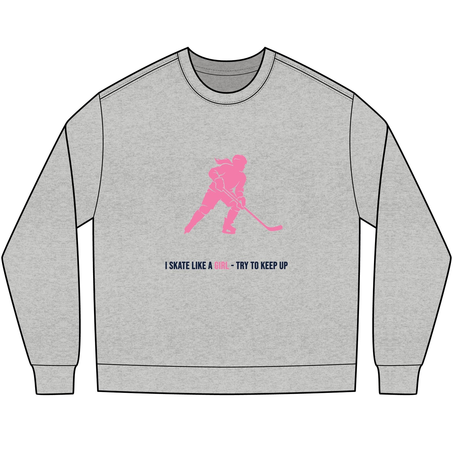 I skate like a girl - Hockey long sleeve
