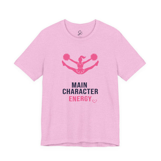 Main Character Energy - Cheer T