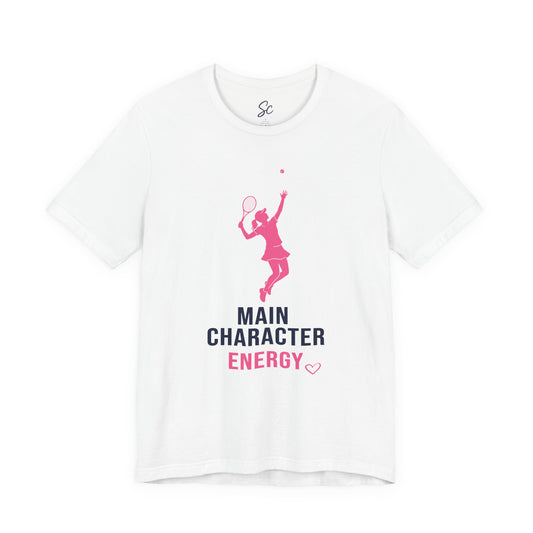 Main Character Energy - Tennis T