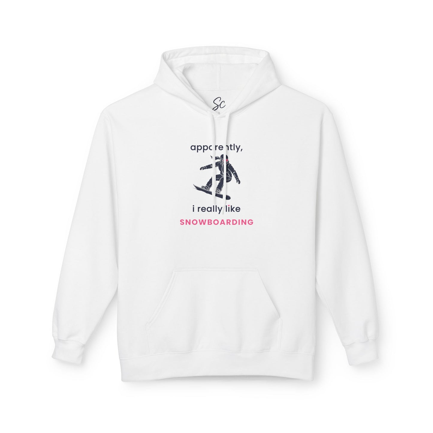 apparently, i really like snowboarding - Snowboard Hoodie