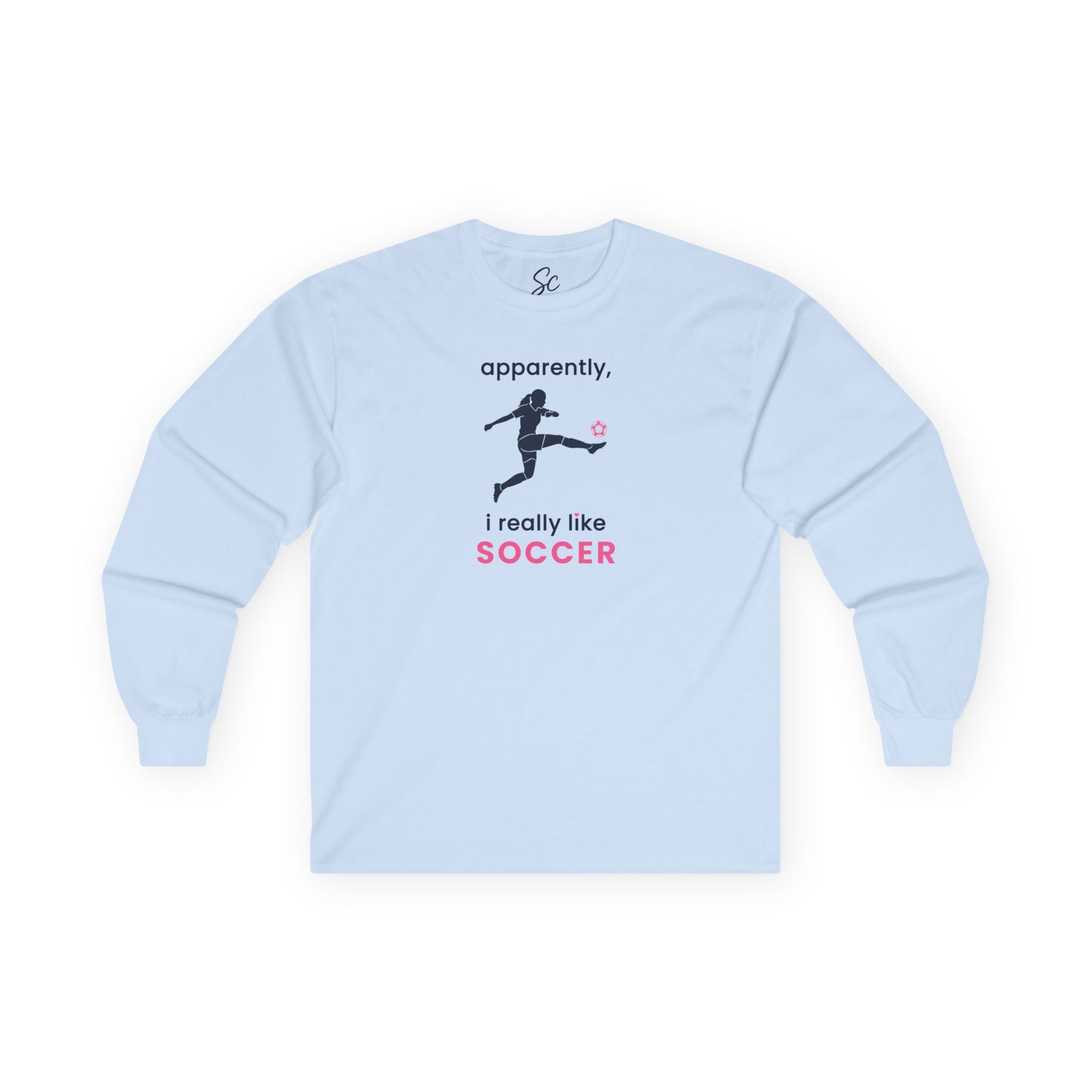 apparently, i really like soccer - Soccer Long Sleeve