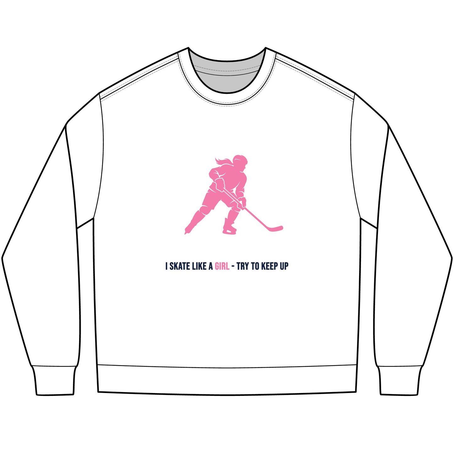 I skate like a girl - Hockey long sleeve