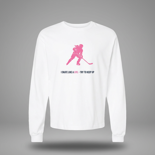 I skate like a girl - Hockey long sleeve