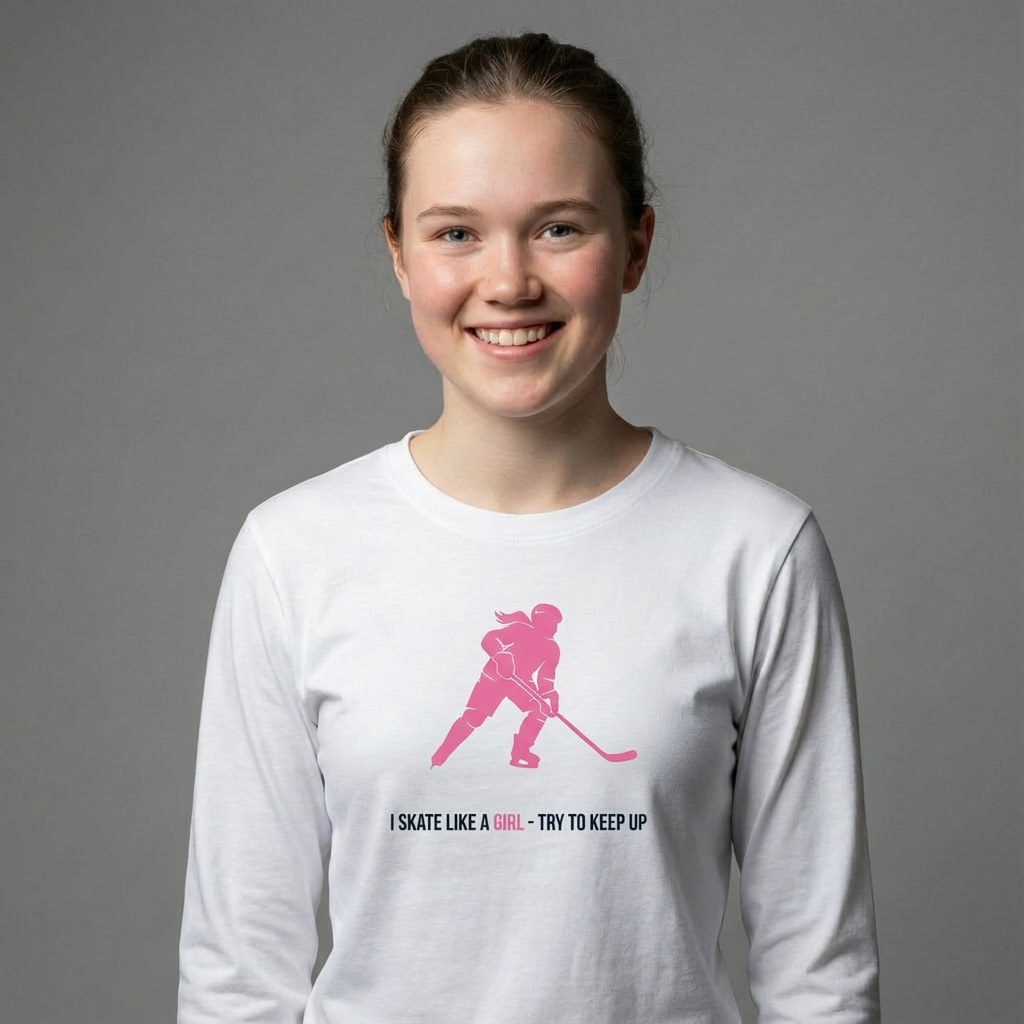 I skate like a girl - Hockey long sleeve